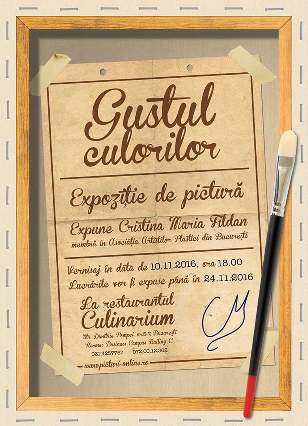 Afis Cristina Maria Fildan - expo „GUSTUL CULORILOR” - Restaurantul „CULINARIUM” - Bucureşti - 10 - 24 nov 2016 Afis Cristina Maria Fildan - expo „GUSTUL CULORILOR” - Restaurantul „CULINARIUM” - Bucureşti - 10 - 24 nov 2016