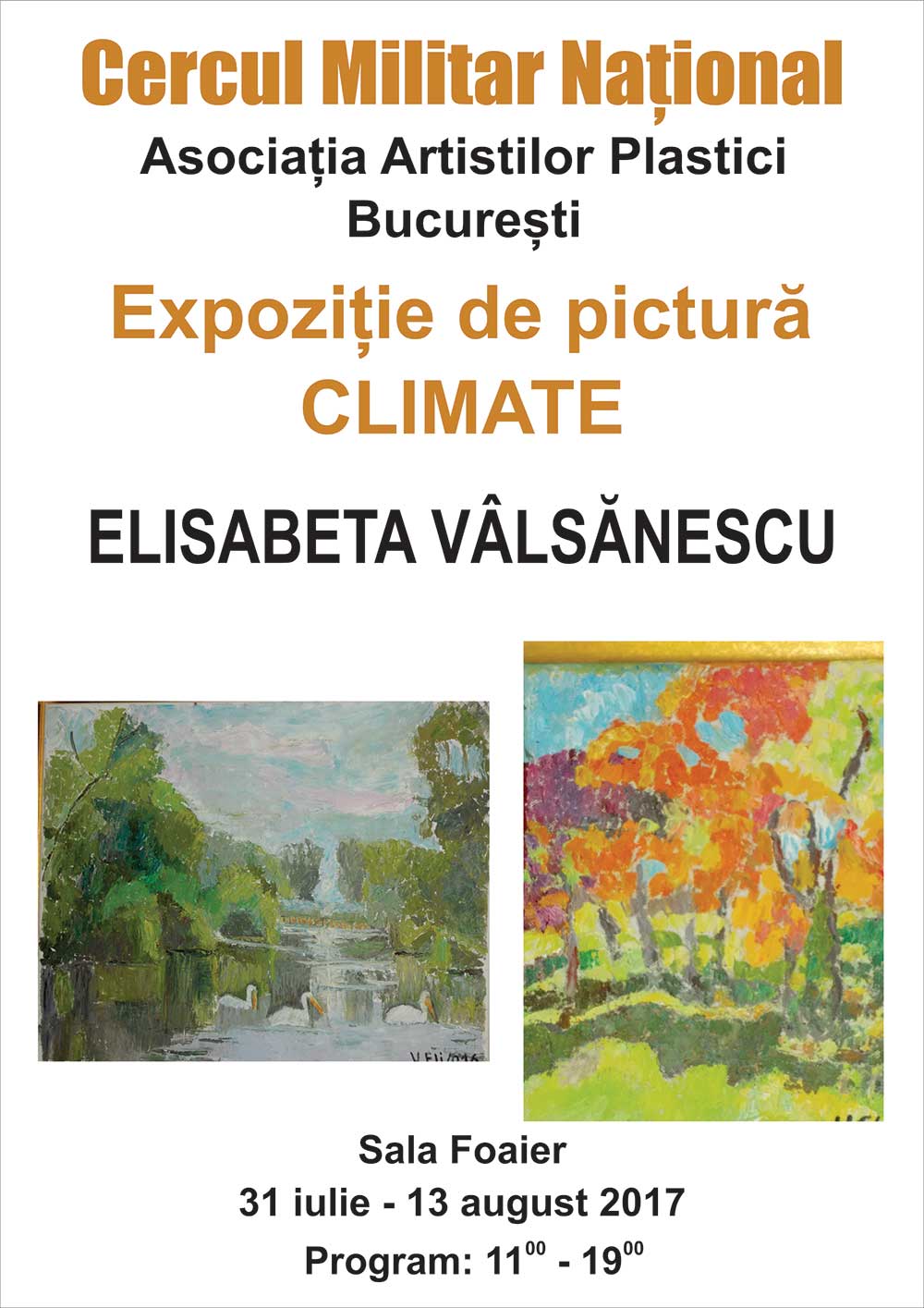 Afis ELISABETA VÂLSANESCU - Sala FOAIER - CMN - Bucureşti - 31 iulie - 13 august 2017 Afis ELISABETA VÂLSANESCU - Sala FOAIER - CMN - Bucureşti - 31 iulie - 13 august 2017