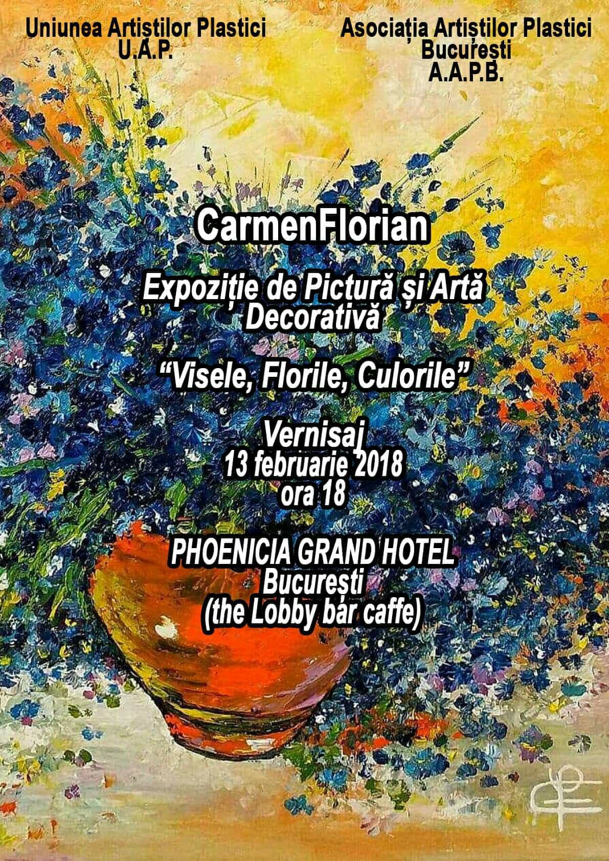 Afis CARMEN FLORIAN - „VISELE, FLORILE, CULORILE” - PHOENICIA GRAND HOTEL - Bucuresti - (00 - 00 februarie 2018)